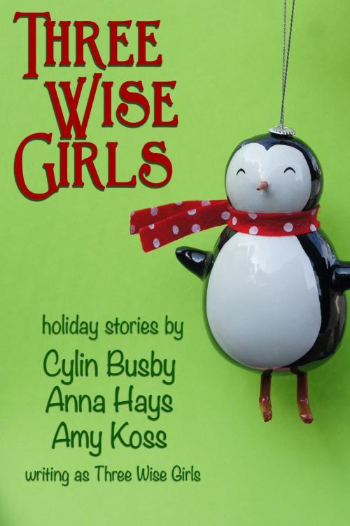 Cover of the book Three Wise Girls by Three Wise Girls, Three Wise Girls