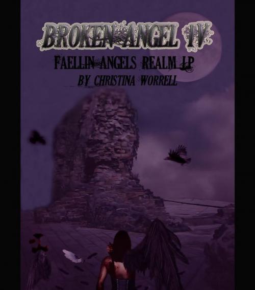 Cover of the book Broken Angel IV by Christina Worrell, Christina Worrell worrellchristinam@gmail.com