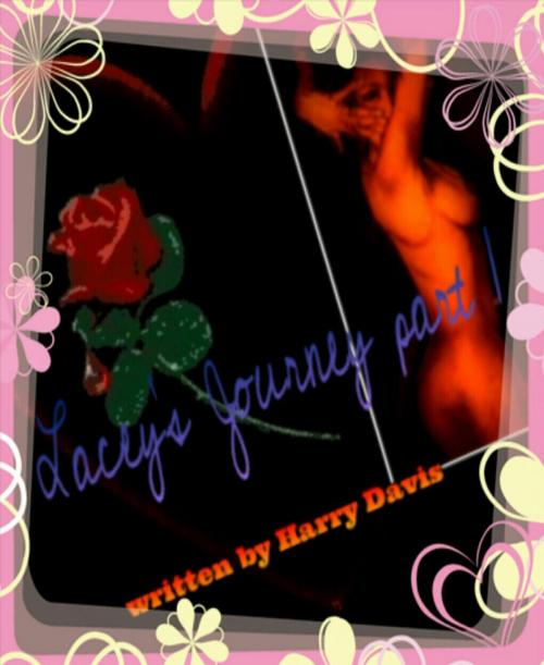 Cover of the book Lacey's Journey part 1 by Harry Davis Jr, Harry Davis, Jr