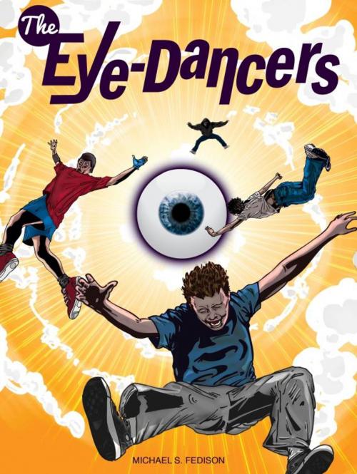 Cover of the book The Eye-Dancers by Michael S. Fedison, Michael S. Fedison
