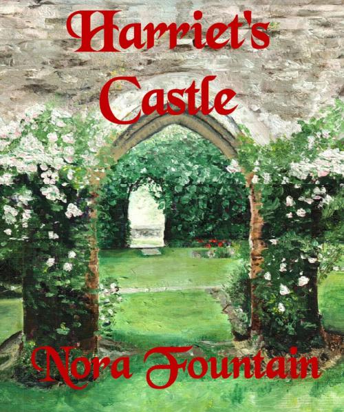 Cover of the book Harriet's Castle by Nora Fountain, Nora Fountain