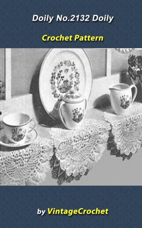 Cover of the book Doily No.2132 Vintage Crochet Pattern eBook by Vintage Crochet, Vintage Crochet