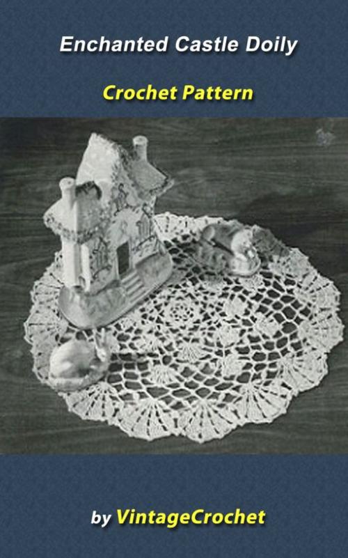 Cover of the book Enchanted Castle Doily Vintage Crochet Pattern eBook by Vintage Crochet, Vintage Crochet