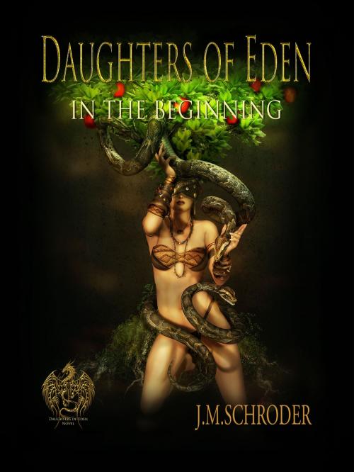 Cover of the book Daughters of Eden: In the Beginning by J. M. Schroder, J. M. Schroder