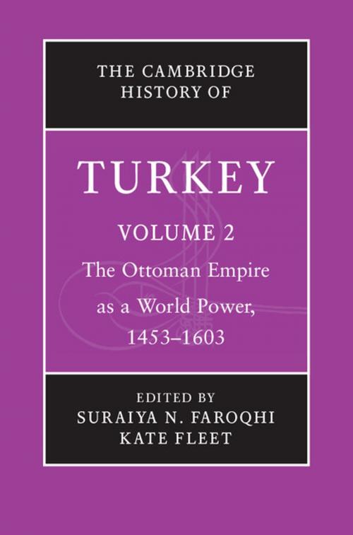 Cover of the book The Cambridge History of Turkey: Volume 2, The Ottoman Empire as a World Power, 1453–1603 by , Cambridge University Press