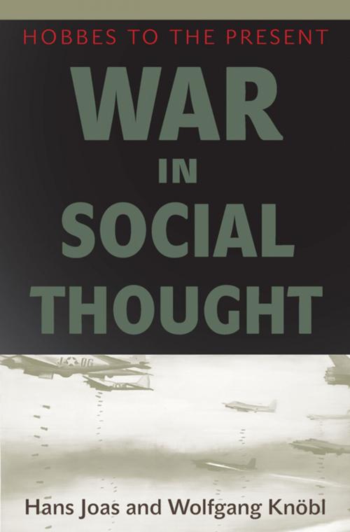 Cover of the book War in Social Thought by Hans Joas, Wolfgang Knöbl, Princeton University Press