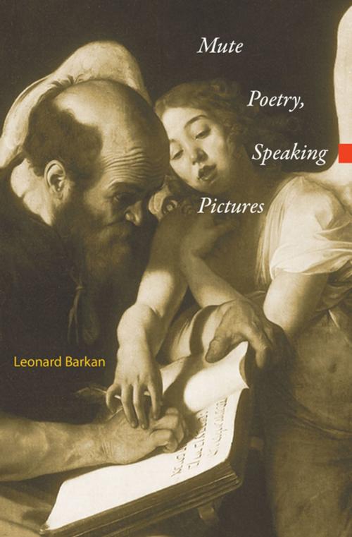 Cover of the book Mute Poetry, Speaking Pictures by Leonard Barkan, Princeton University Press