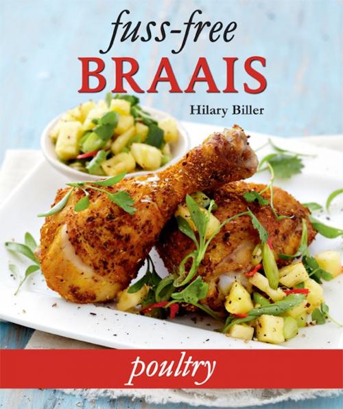 Cover of the book Fuss-free Braais: Poultry by Hilary Biller, Penguin Random House South Africa