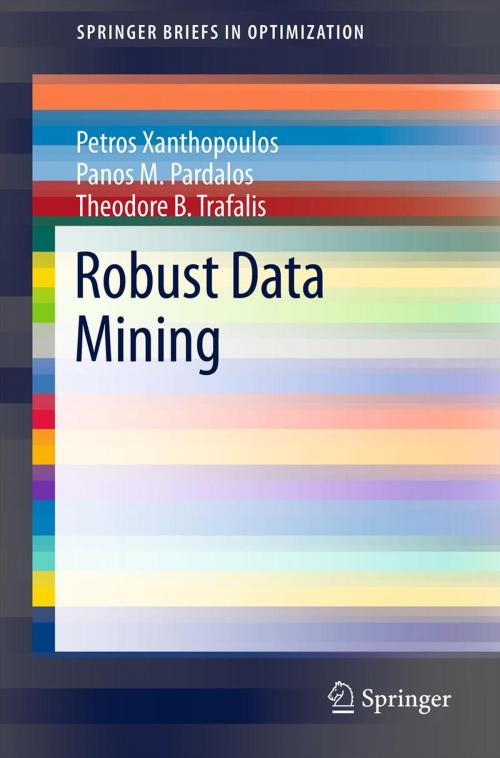 Cover of the book Robust Data Mining by Petros Xanthopoulos, Theodore B. Trafalis, Panos M. Pardalos, Springer New York
