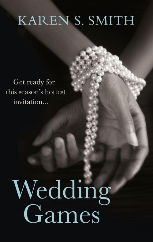 Cover of the book Wedding Games by Karen S Smith, Ebury Publishing