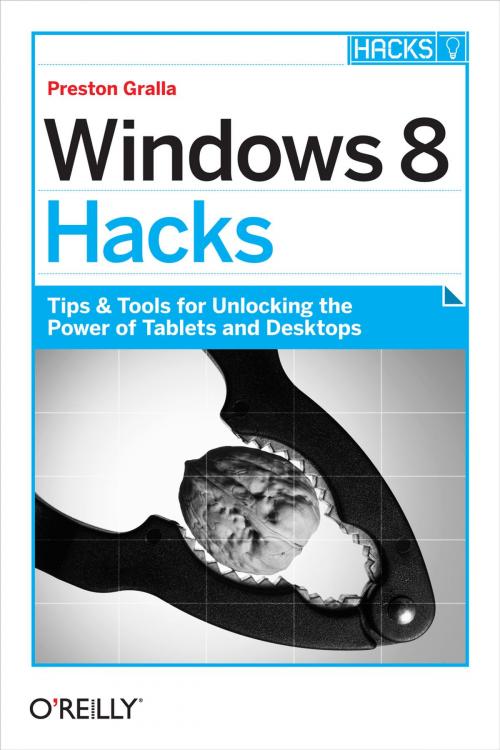 Cover of the book Windows 8 Hacks by Preston Gralla, O'Reilly Media