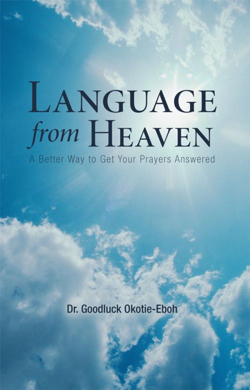 Cover of the book Language from Heaven by Dr. Goodluck Okotie-Eboh, WestBow Press