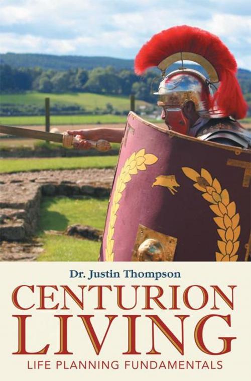 Cover of the book Centurion Living by Dr. Justin Thompson, WestBow Press