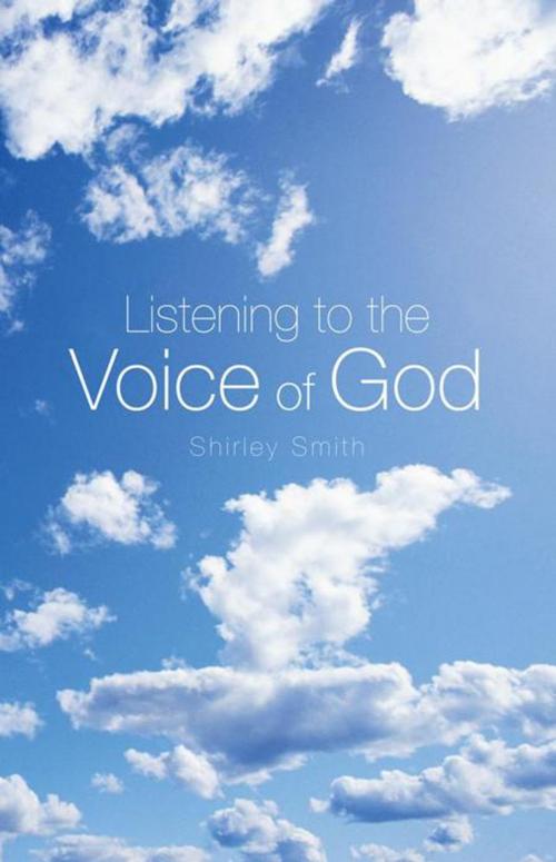 Cover of the book Listening to the Voice of God by Shirley Smith, WestBow Press