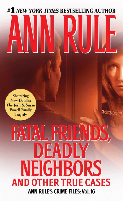 Cover of the book Fatal Friends, Deadly Neighbors by Ann Rule, Pocket Books