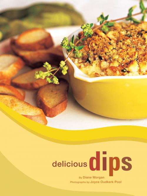 Cover of the book Delicious Dips by Diane Morgan, Chronicle Books LLC