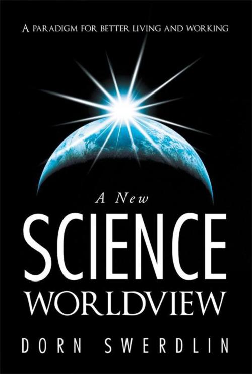 Cover of the book A New Science Worldview by Dorn Swerdlin, Balboa Press