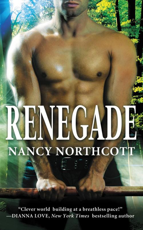 Cover of the book Renegade by Nancy Northcott, Grand Central Publishing