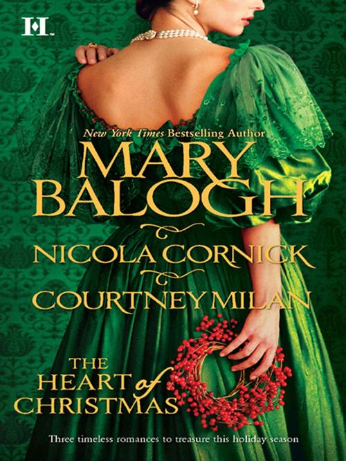 Cover of the book The Heart of Christmas by Mary Balogh, Nicola Cornick, Courtney Milan, HQN Books