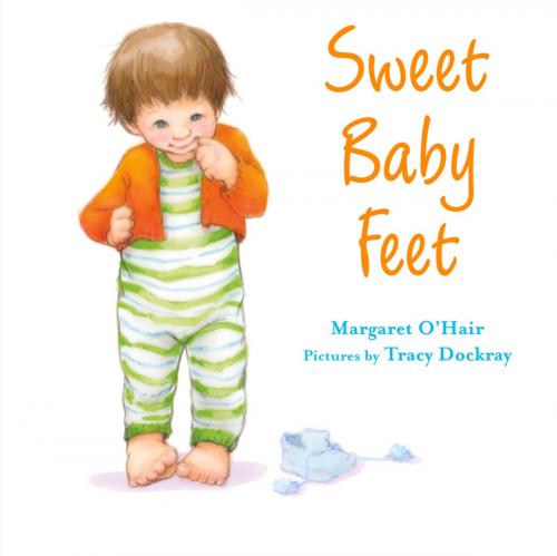 Cover of the book Sweet Baby Feet by Margaret O'Hair, Farrar, Straus and Giroux (BYR)