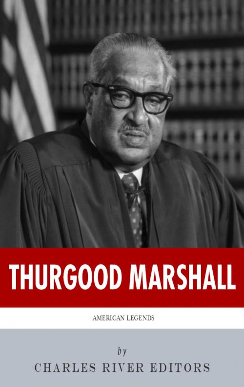 Cover of the book American Legends: The Life of Thurgood Marshall by Charles River Editors, Charles River Editors