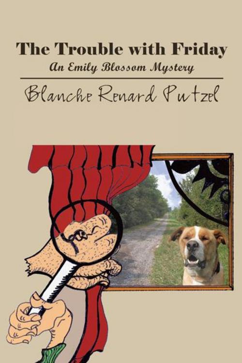 Cover of the book The Trouble with Friday by Blanche Renard Putzel, iUniverse