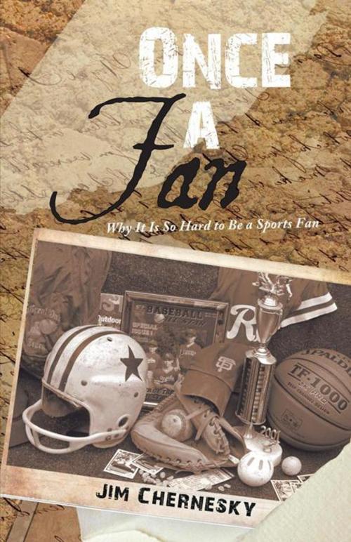 Cover of the book Once a Fan by Jim Chernesky, iUniverse