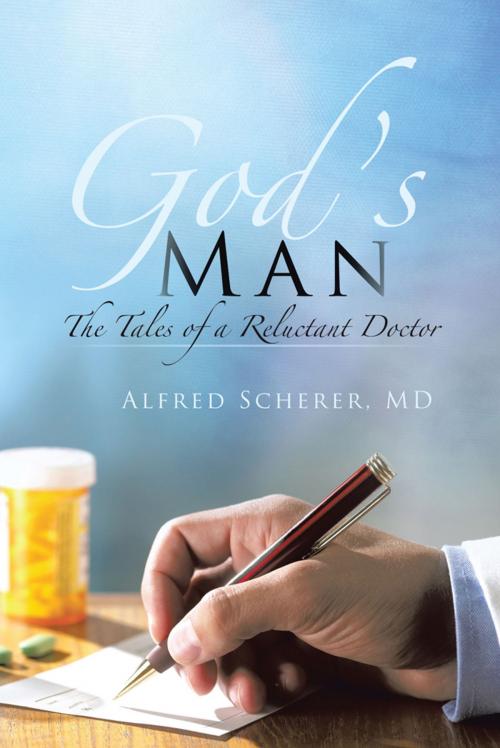 Cover of the book God’S Man by Alfred Scherer, iUniverse