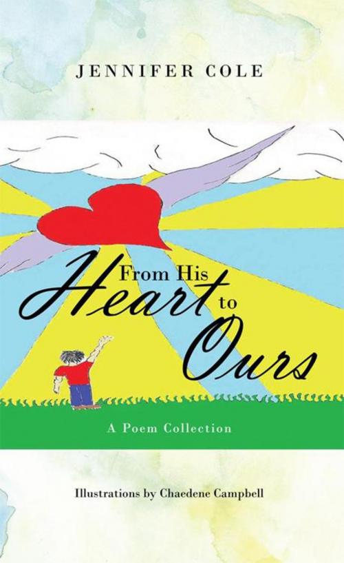 Cover of the book From His Heart to Ours by Jennifer Cole, AuthorHouse UK