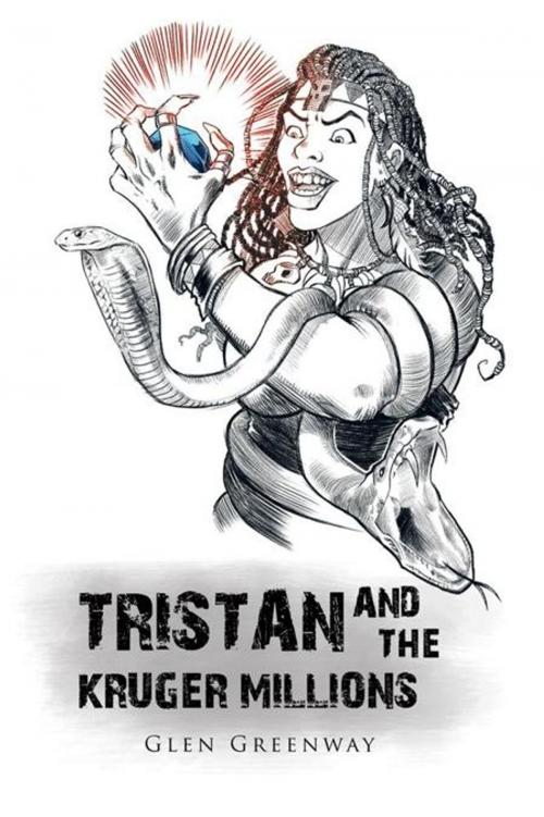 Cover of the book Tristan and the Kruger Millions by Glen Greenway, AuthorHouse UK