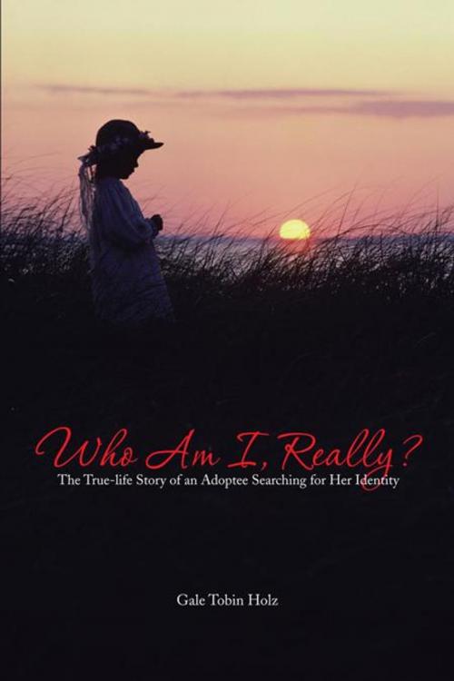 Cover of the book Who Am I, Really? by Gale Tobin Holz, AuthorHouse