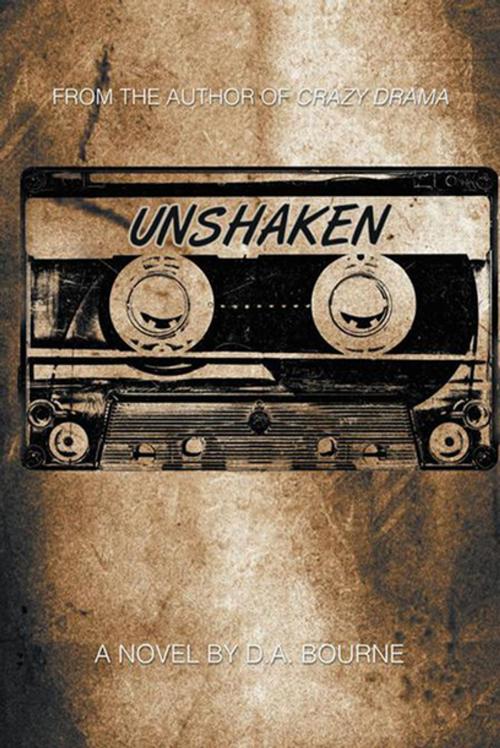 Cover of the book Unshaken by D.A. Bourne, Xlibris US