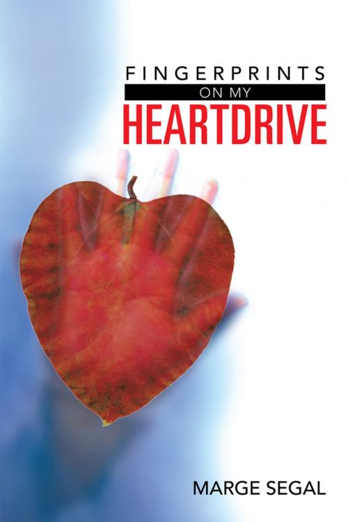 Cover of the book Fingerprints on My Heartdrive by Marge Segal, Xlibris US