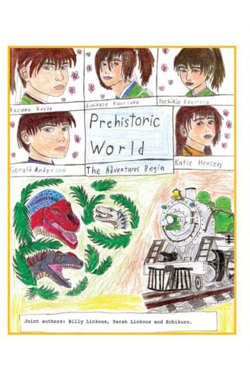 Cover of the book Prehistoric World by Billy Linkous, Sarah Linkous, Echikuro, Xlibris US