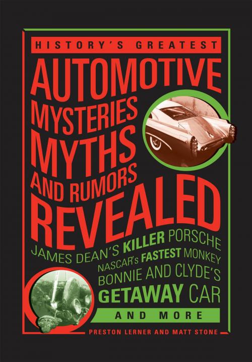 Cover of the book History's Greatest Automotive Mysteries, Myths, and Rumors Revealed by Matt Stone, Preston Lerner, Motorbooks