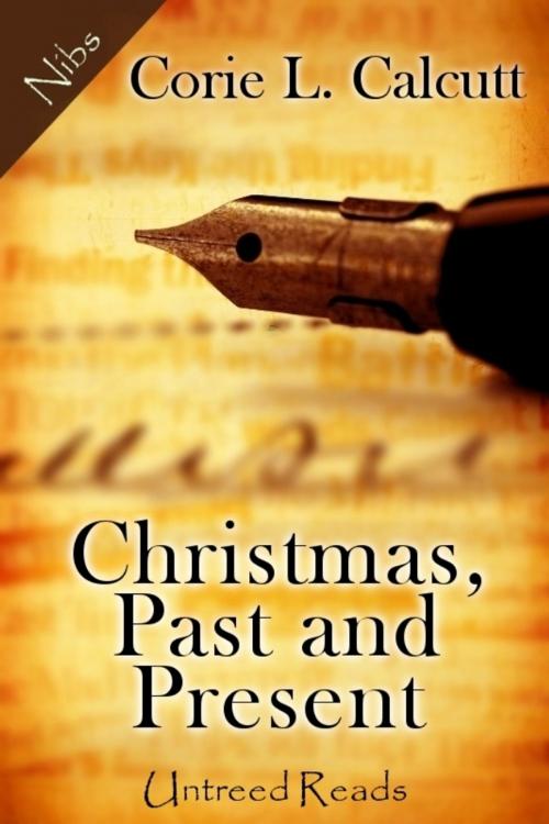 Cover of the book Christmas, Past and Present by Corie L. Calcutt, Untreed Reads