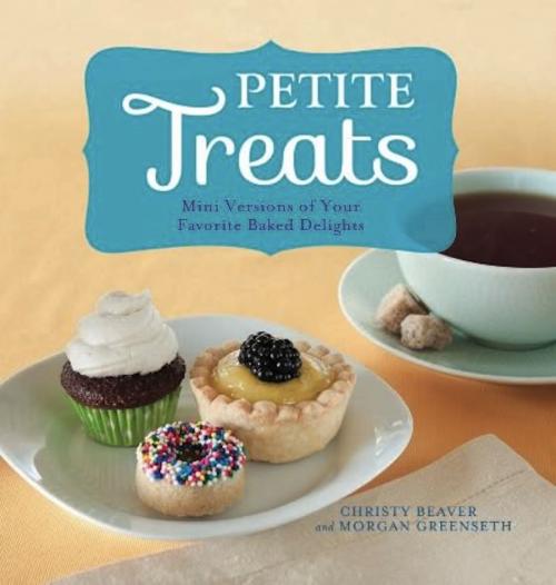 Cover of the book Petite Treats by Morgan Greenseth, Christy Beaver, Ulysses Press