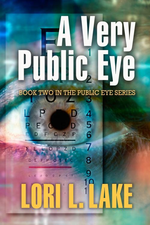 Cover of the book A Very Public Eye by Lori L. Lake, Launch Point Press