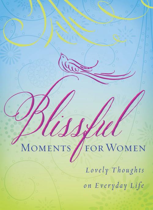 Cover of the book Blissful Moments for Women by Compiled by Barbour Staff, Barbour Publishing, Inc.