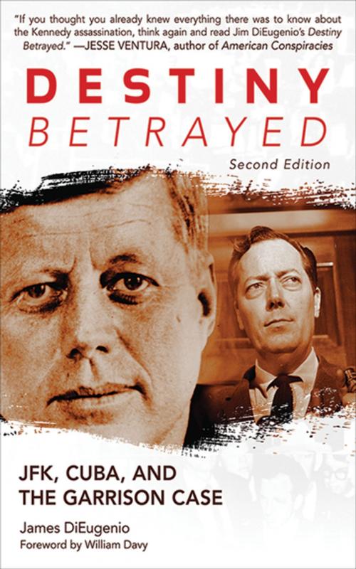 Cover of the book Destiny Betrayed by James DiEugenio, Skyhorse Publishing