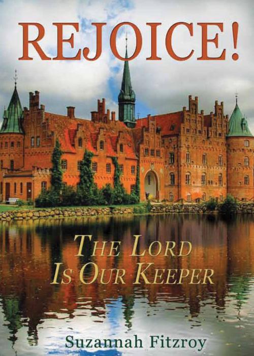 Cover of the book Rejoice! The Lord is Our Keeper by Suzannah Fitzroy, XP Publishing