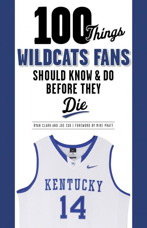 Cover of the book 100 Things Wildcats Fans Should Know & Do Before They Die by Ryan Clark, Joe Cox, Triumph Books