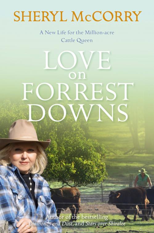 Cover of the book Love on Forrest Downs: A Sheryl McCorry Memoir 3 by Sheryl McCorry, Pan Macmillan Australia