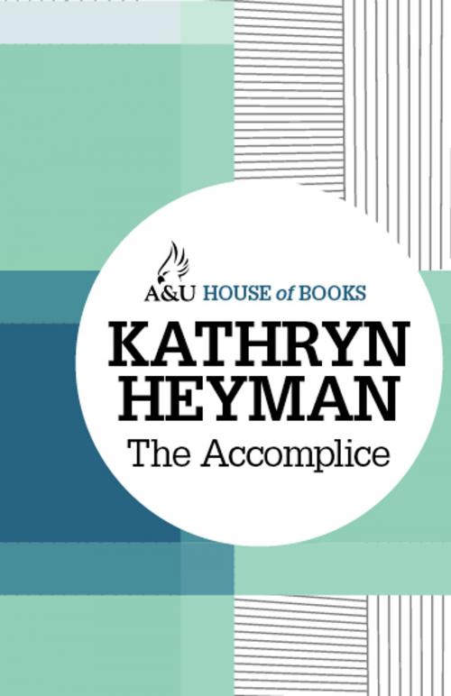 Cover of the book The Accomplice by Kathryn Heyman, Allen & Unwin