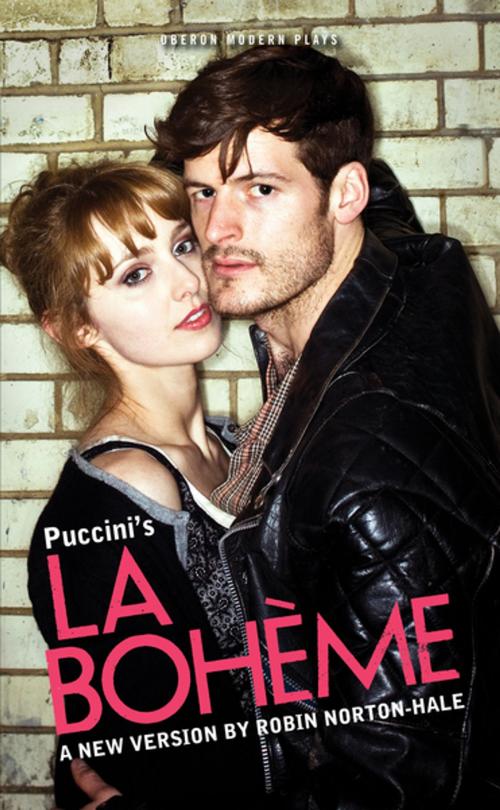 Cover of the book La Boheme by Giacomo Puccini, Robin Norton-Hale, Oberon Books