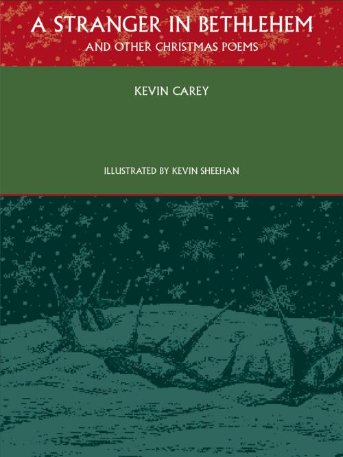 Cover of the book A Stranger in Bethlehem (and other Christmas poems) by Kevin Carey, Sacristy Press