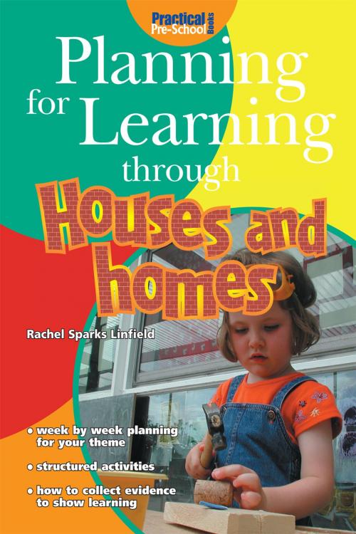 Cover of the book Planning for Learning through Houses and Homes by Rachel Sparks Linfield, Andrews UK