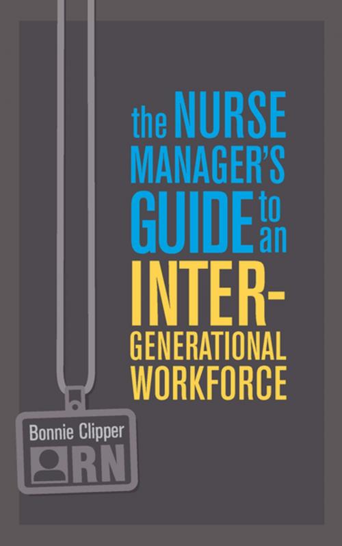 Cover of the book The Nurse Manager’s Guide to an Intergenerational Worforce by Bonnie Clipper, Sigma Theta Tau International