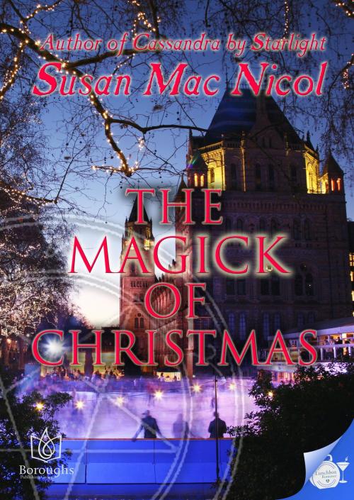 Cover of the book The Magick of Christmas by Susan Mac Nicol, Boroughs Publishing Group
