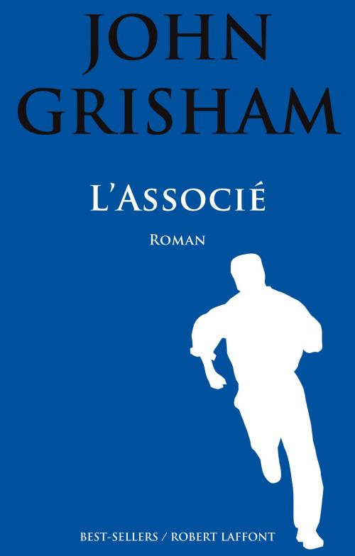 Cover of the book L'Associé by John GRISHAM, Groupe Robert Laffont